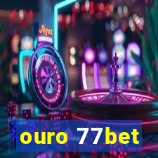 ouro 77bet